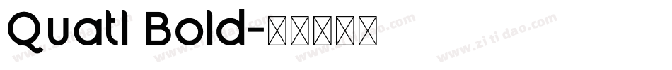 Quatl Bold字体转换
